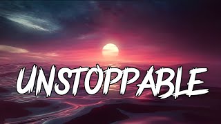 Sia Unstoppable Remix  Lyrics