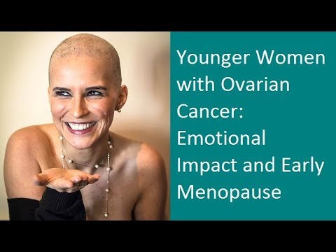 Webinar For Young Women With Ovarian Cancer Emotional Impact And Early Menopause Youtube