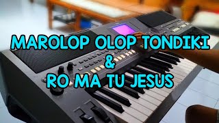 MAROLOP OLOP TONDIKI & RO MA TU JESUS