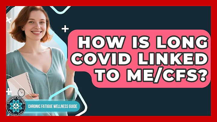 How Is Long COVID Linked To ME/CFS? - Chronic Fatigue Wellness Guide