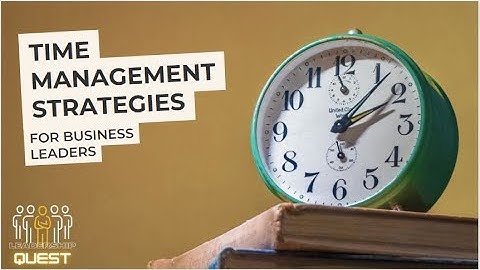 Mastering Time Management: Essential Strategies for Business Leaders