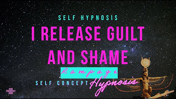 How to Let Go of Guilt and Shame in 30 Minutes with Self Hypnosis (Guaranteed)
