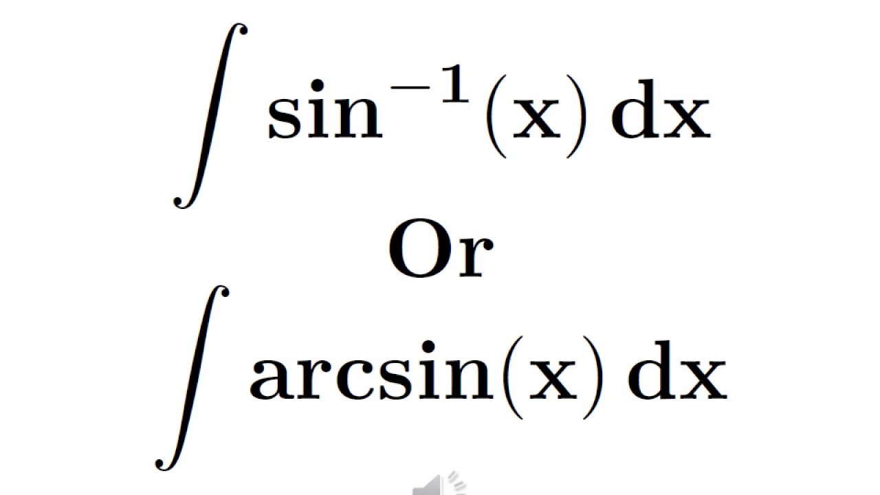 Integral of sin^(1)(x) Integral of inverse of sin(x