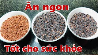 Cách Nấu Cơm Gạo Lứt Ngon Dẻo, Giảm Cân Hiệu Quả