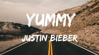 Justin Bieber - Yummy (Lyrics Video)