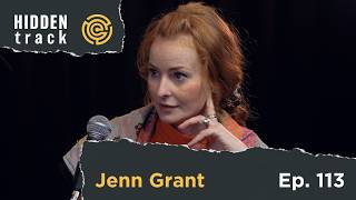Jenn Grant | Hidden Track Ep. 113
