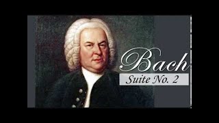 Video thumbnail of "Bach : Suite No. 2 in B Minor, BWV 1067 (complete/full)"