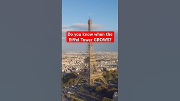 Did You Know the Eiffel Tower Gets Taller in Summer?