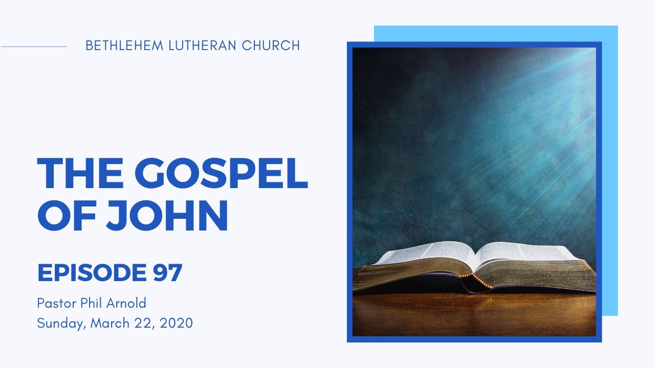 Gospel of John Bible Study - Episode 97 (2020.03.22) - YouTube