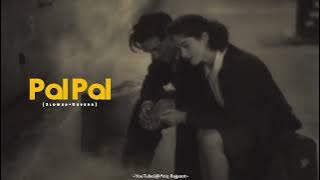 Pal Pal Jeena Muhaal Mera Tere Bina Song (Slowed Reverb) - Afusic | New Slowed and Reverb Songs