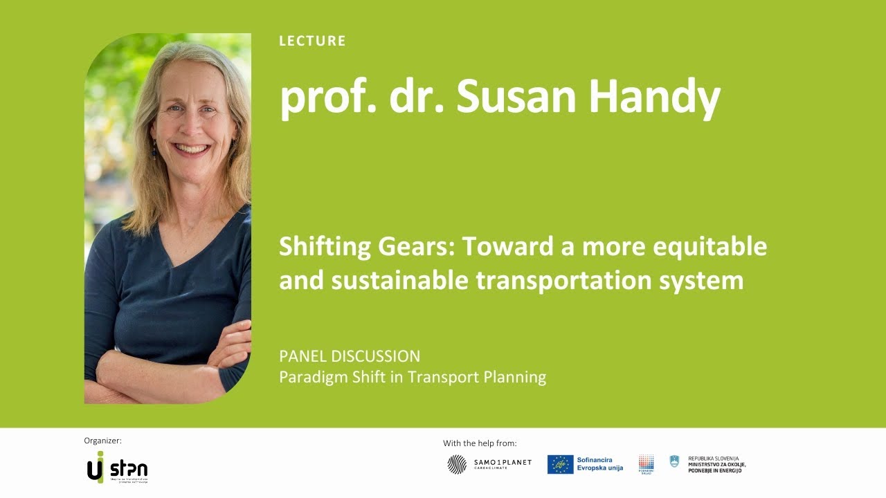 prof. dr. Susan Handy, Shifting Gears: Toward a more equitable and sustainable transportation system
