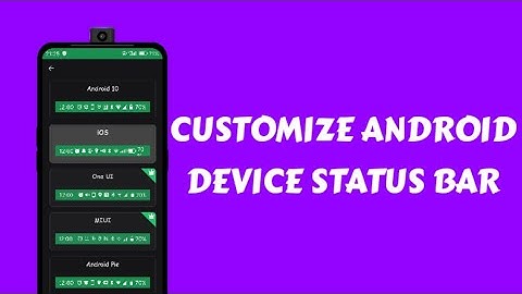CUSTOMIZE YOUR ANDROID DEVICE STATUS BAR!