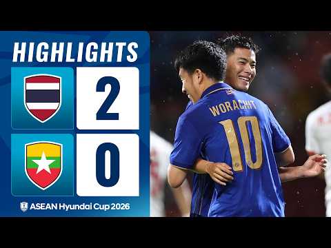 Thailand 2-0 Myanmar | ASEAN Hyundai Cup 2026 | Match Highlights — football highlights