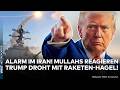 IRAN: Donnerschlag! Mullahs schlagen Alarm! Teheran reagiert! Trump droht mit Angriffen der USA
