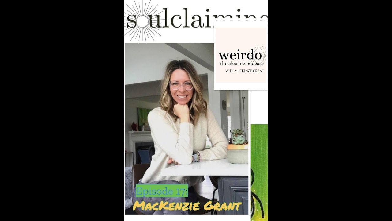 Episode 17: Into the Akashic with MacKenzie Grant