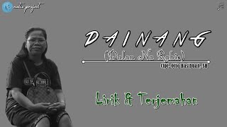 Dainang (Dalan Na Rahis) - Simanjuntak Stars (lirik & Terjemahan)