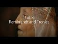 Rembrandt emerges at the AGA - Part three: Rembrandt and Tronies