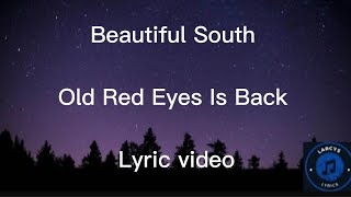 Beautiful South - Old red eyes is back Lyric video
