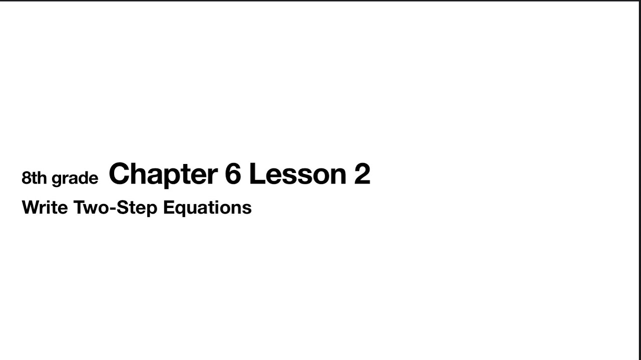 8th grade Chapter 6 Lesson 2 Write Two-Step Equations - YouTube