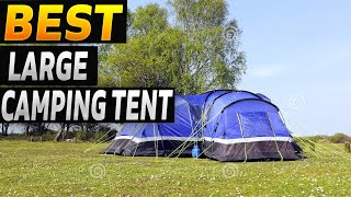 Best Large Camping Tent In 2023 | Recommended For Family Camping | Outdoor Gear Review