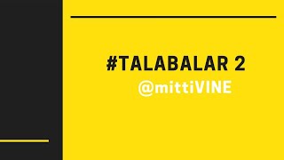 mittiVINE | #TALABALAR 2