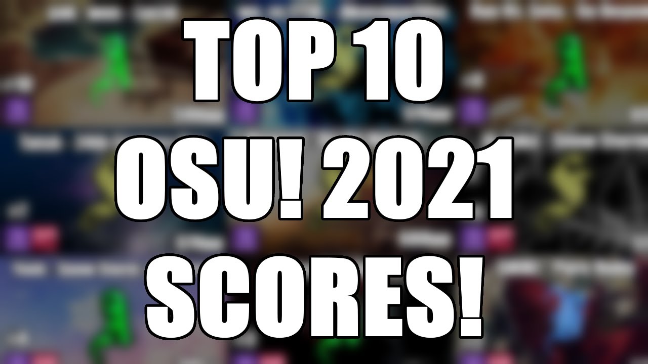 My top 10 osu! scores from 2021 YouTube