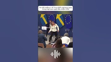 Tân Bộ trưởng Y tế Thuỵ Điển ngã quỵ ngay trong họp báo ngày đầu nhậm chức #tintuc