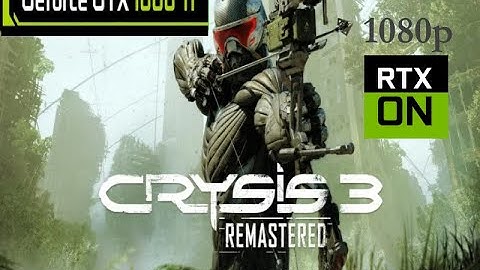 Crysis 3 Remastred Gtx 1080 ti RTX ray tracing V.high High Medium and Off