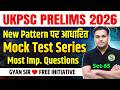 UKPSC 2026 New Pattern Test Series - 65| UKPSC Practice Set Imp. Questions GYAN SIR FREE INITIATIVE