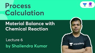 Material Balance with Chemical Reaction -1 | Process Calculation  | L6 |  By Shailendra Kumar