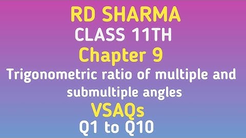RD Sharma | Class 11 | Chapter 9 | VSAQs | Q1 to Q10 |