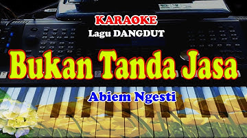 Lagu Dangdut - BUKAN TANDA JASA - KARAOKE