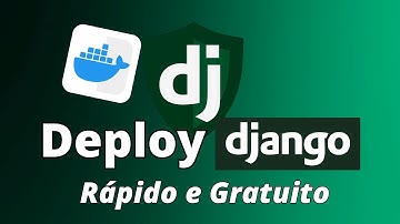 Como Colocar Seu Projeto Django em Produção com Docker SEM PAGAR NADA!