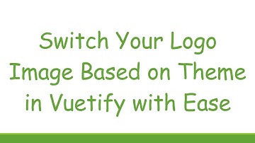 Switch Your Logo Image Based on Theme in Vuetify with Ease