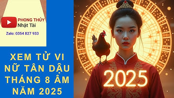Tử Vi Nữ Tuổi Tân Dậu Sinh Năm 1981 Trong Tháng 8 Âm Lịch Năm 2025