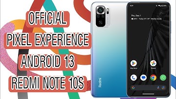 How to install Official Pixel Experience android 13 Redmi note 10S