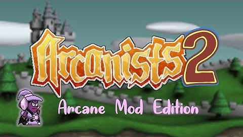 Arcanists 2 - Epic Arcane Mod Edition! (Free 4 All)
