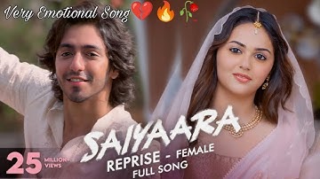 Saiyaara Reprise - Female |Full Song |Ahaan, Aneet |Tanishk, Faheem, Arslan |Shreya |Irshad