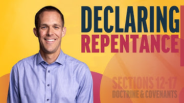 Declaring Repentance | Sections 12-17; JS—H 1:66-75 | Come Follow Up