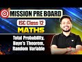 Total Probability &amp; Bayes’ Theorem ISC Class 12 | Theory + Examples | Shubhanshu Sir