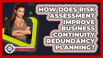 How Does Risk Assessment Improve Business Continuity Redundancy Planning? - Crisis Response Coach
