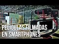 Películas filmadas con smartphones