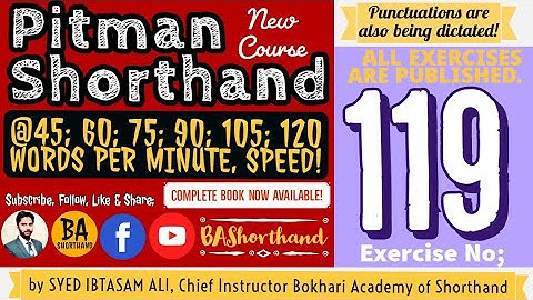 Ex#119 | Pitman Shorthand (New Course) [New Era] | Dictation @60WPM | BA Shorthand[SYED IBTASAM ALI]