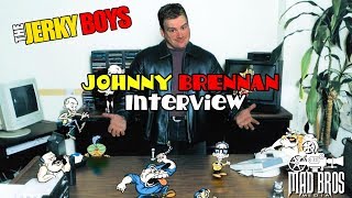 Famous Mad Bros Media : JOHNNY BRENNAN INTERVIEW Wealth