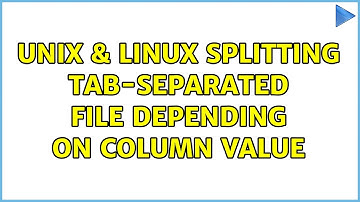 Unix & Linux: Splitting tab-separated file depending on column value