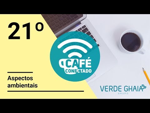 21° Café Conectado - Aspectos Ambientais