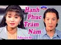 Hạnh Phúc Trăm Năm | Cải Lương Fullscreen HD