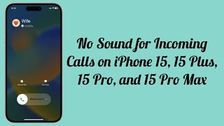 No Sound for Incoming Calls on iPhone 15, 15 Plus, 15 Pro, 15 Pro Max? Here's the fix