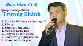 Nhạc vàng số 10 | Tiếng hát Trương Khánh hát live ngọt ngào ( không quảng cáo)