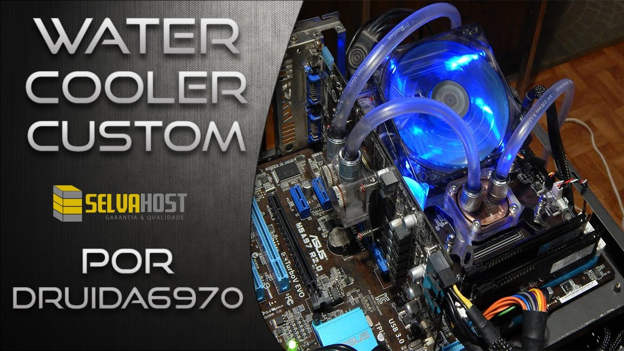 Casemod Water Cooler Custom por Druida6970 YouTube
